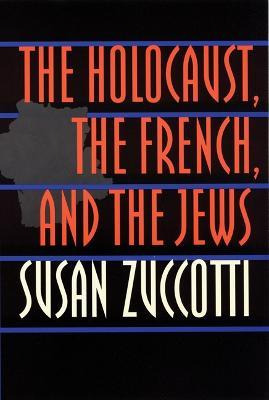 Libro The Holocaust, The French, And The Jews - Susan Zuc...