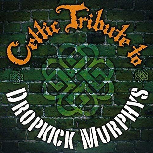 Cd Celtic Tribute To Dropkick Murphys - Dropkick Murphys...