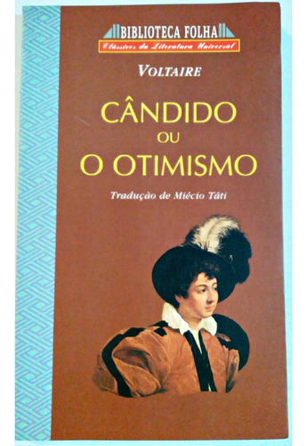 Livro Cândido, Ou O Otimismo - Voltaire [1998]