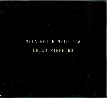 Cd / Chico Pinheiro = Meia Noite, Meio Dia