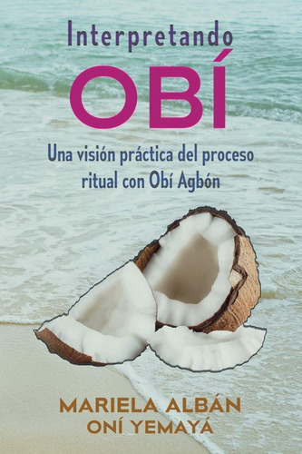 Interpretando Obi : Una Visión Practica Del Proceso Ritual