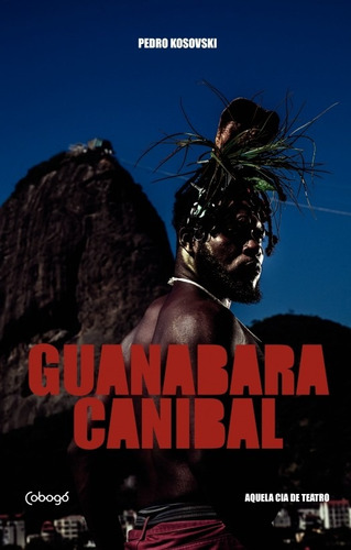 Guanabara canibal, de Kosovski, Pedro. Editora de livros Cobogó LTDA, capa mole em português, 2017