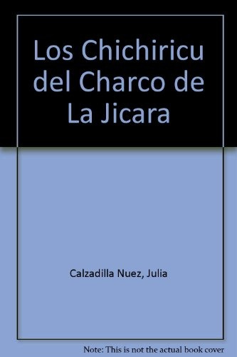Chichiricu Del Charco De La Jicara, Los - Julia Calzadilla N
