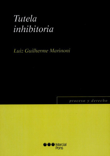 Tutela Inhibitoria, De Marinoni, Luiz Guilherme. Editorial Marcial Pons, Tapa Blanda, Edición 1 En Español, 2014