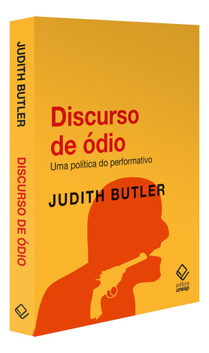 Discurso de ódio: Uma política do performativo, de Butler, Judith. Editorial Editora Unesp, capa mole em português, 2021