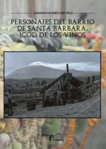 Personajes Del Barrio De Santa Barbara Icod De Los Vinos -si