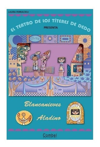 Blancanieves ,aladino . El Teatro De Los Titeres De Dedo