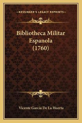 Libro Bibliotheca Militar Espanola (1760) - Vicente Garci...