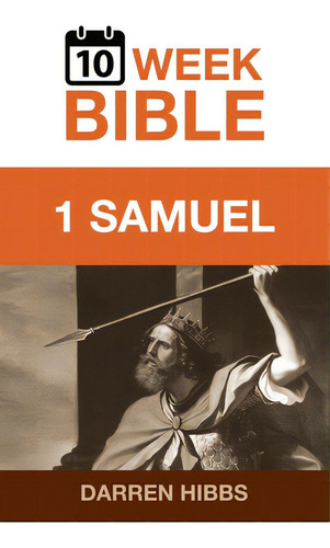 1 Samuel: A 10 Week Bible Study, De Hibbs, Darren. Editorial Lightning Source Inc, Tapa Blanda En Inglés