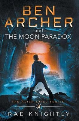 Libro Ben Archer And The Moon Paradox (the Alien Skill Se...