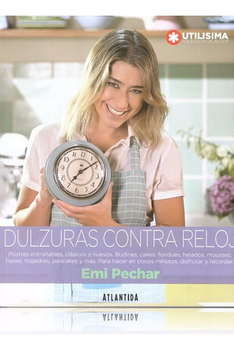 Dulzuras Contra Reloj - Emi Pechar - Ed. Atlantida 