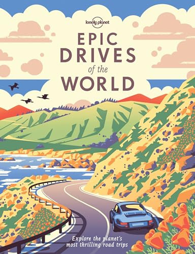Lonely Planet Epic Drives Of The World 1