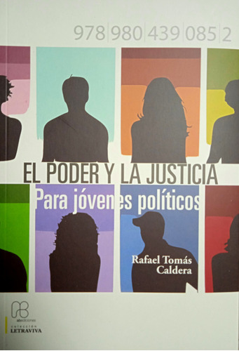 El Poder Y La Justicia Para Jóvenes Políticos Rafael Caldera