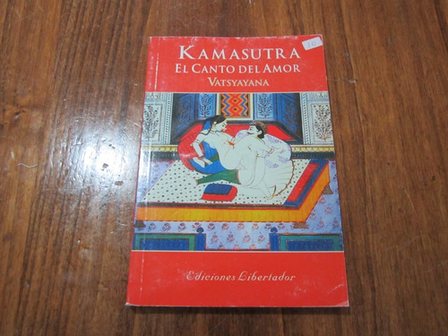 Kamasutra, El Canto Del Amor - Vatsyayana - Ed: Libertador