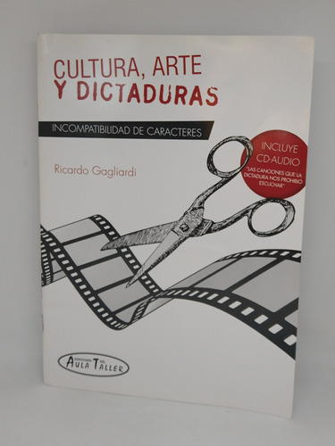 Cultura, Arte Y Dictaduras: Incompatibilidad De Caracteres