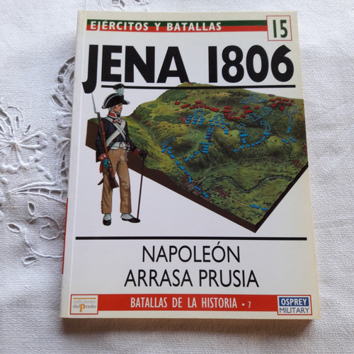 Jena 1806 Napoleon Arrasa Prusia - David Chandler 