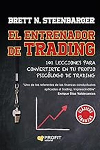 El Entrenador De Trading: 101 Lecciones Para Convertirte En 