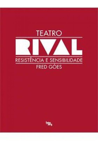 Teatro Rival: Resistencia E Sensibilidade, De Fred Goes. Editora Lingua Geral, Capa Mole Em Português