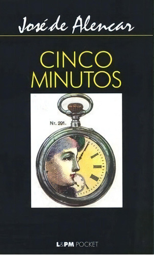 Cinco Minutos - 1ªed.(2015), De José De Alencar., Vol. 62. Editora L± Pocket, Capa Mole, Edição 1 Em Português, 2015