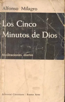 Alfonso Milagro: Los Cinco Minutos De Dios