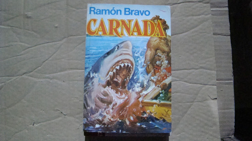 Carnada , Ramon Bravo , Año 1978 , 224 Paginas