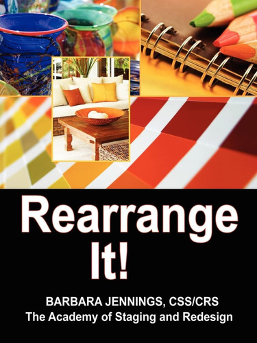 Libro: Rearrange It! - How To Start An Interior Redesign Bus