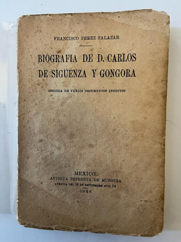 Biografía Carlos Sigüenza Góngora Documentos Inéditos 1928