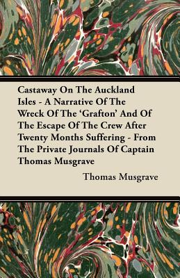 Libro Castaway On The Auckland Isles - A Narrative Of The...