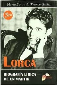 Libro Lorca. Biografía Lírica De Un Mártir - Franco Gutie