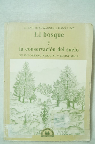 El Bosque Y La Conservación Del Suelo / Helmuth O. Wagner, H (Usado)