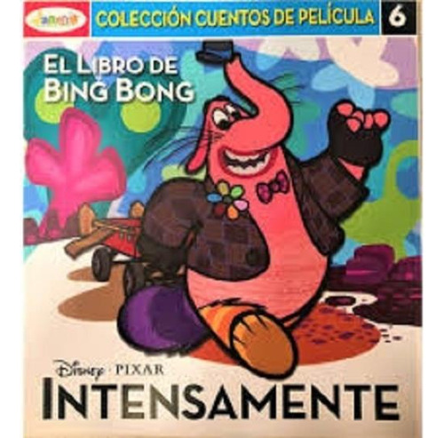 Intensamente El Libro De Bing Bong - Cuentos De Pelicula, De Disney. Editorial Arte Grafico ## Clarin, Tapa Tapa Blanda En Español