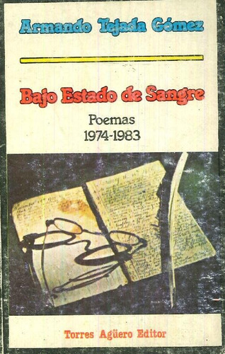 Libro Bajo Estado De Sangre Poemas 1974-1983 De Armando Teja