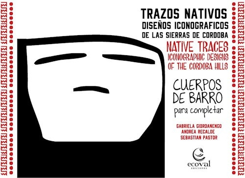 Trazos Nativos Diseños Iconograficos De Las Sierras De Cordo