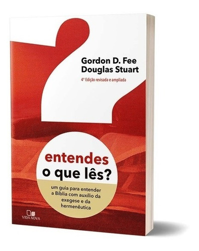 Entendes O Que Lês ?: 4@ edicao  revisada e ampliada, de Gordon D. Fee - Douglas Stuart. Editora Vida Nova, capa mole, edição 2022 em português, 2022