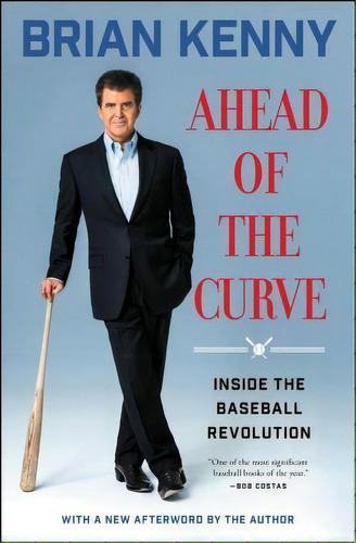 Ahead Of The Curve : Inside The Baseball Revolution, De Brian Kenny. Editorial Simon & Schuster, Tapa Blanda En Inglés