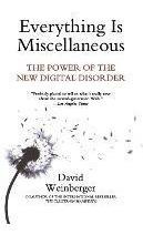 Everything Is Miscellaneous : The Power Of The New Digital D