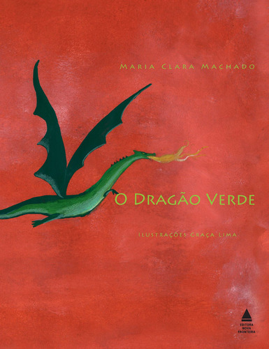 O dragão verde, de Machado, Maria Clara. Editora Nova Fronteira Participações S/A em português, 2017