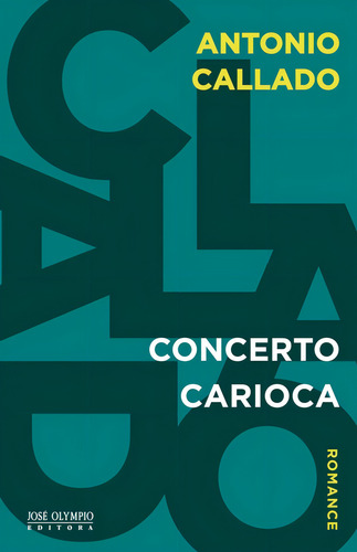 Concerto carioca, de Callado, Antonio. Editorial Editora José Olympio Ltda., capa mole em português, 2014