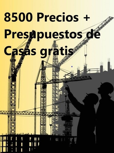 8500 Precios Unitario Excel, Costos Julio 2021 +presup Casas