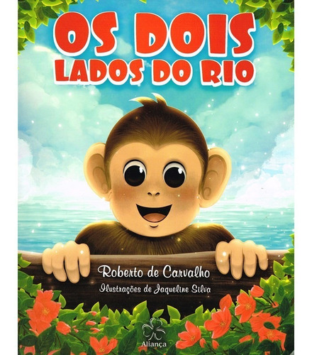 Os Dois Lados Do Rio: Não Aplica, De : Roberto De Carvalho / Ilustrações: Jaqueline Silva. Série Não Aplica, Vol. Não Aplica. Editora Aliança, Capa Mole, Edição Não Aplica Em Português, 2019