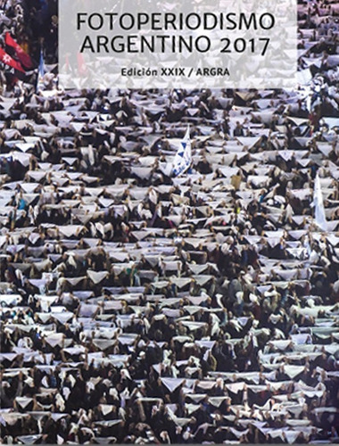 Argra 2019-2017 Anuarios De Fotoperiodismo Argentino Argra
