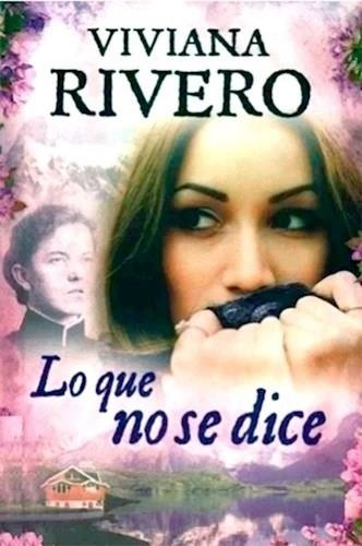 Libro Lo Que No Se Dice - Rivero, Viviana