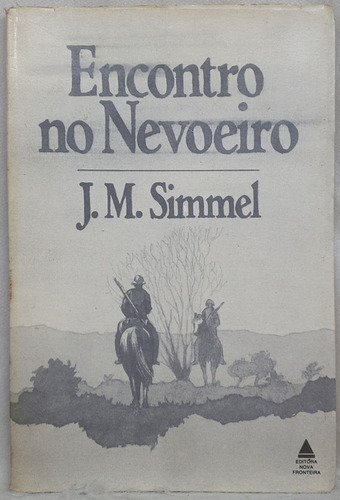 Livro Encontro No Nevoeiro - J. M. Simmel - Editora Nova Fronteira (Usado)