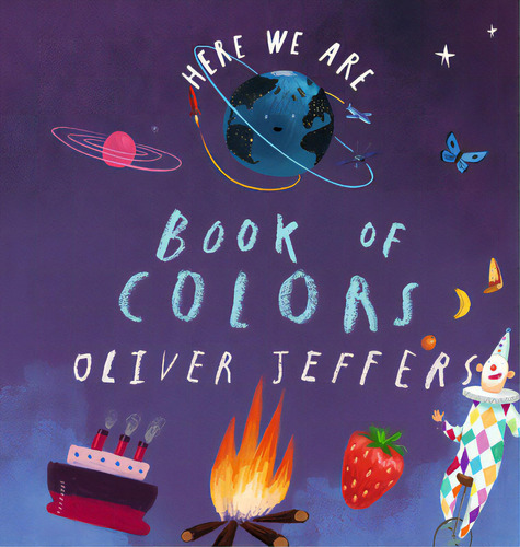 Here We Are: Book Of Colors, De Jeffers, Oliver. Editorial Philomel, Tapa Dura En Inglés