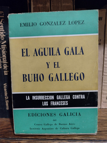 El Aguila Gala Y El Buho Gallego- Gonzalez Lopez. Galicia