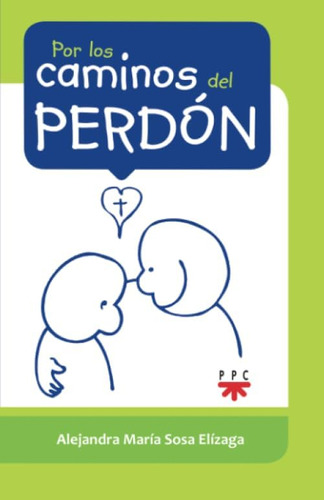 Libro: Por Los Caminos Del Perdon (spanish Edition)