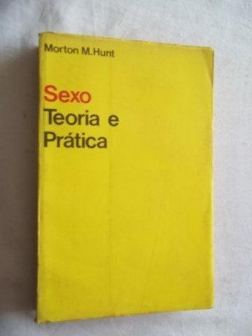 Livro - Morton M.hunt - Sexo Teoria E Pratica - Psicologia