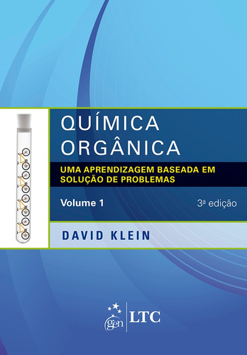 Química orgânica - uma aprendizagem baseada em solução de problemas - volume 1, de Klein, David. LTC - Livros Técnicos e Científicos Editora Ltda., capa mole em português, 2016