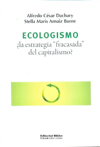 Ecologismo, De Dachary, Alfredo. Editorial Biblos, Tapa Blanda, Edición 1 En Español