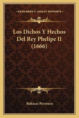 Libro Los Dichos Y Hechos Del Rey Phelipe Ii (1666) - Bal...